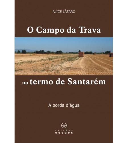 O Campo da trava no termo de Santarém - A borda d' água